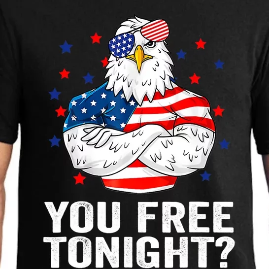 Are You Free Tonight 4th Of July Independence Day Bald Eagle Funny Gift Pajama Set