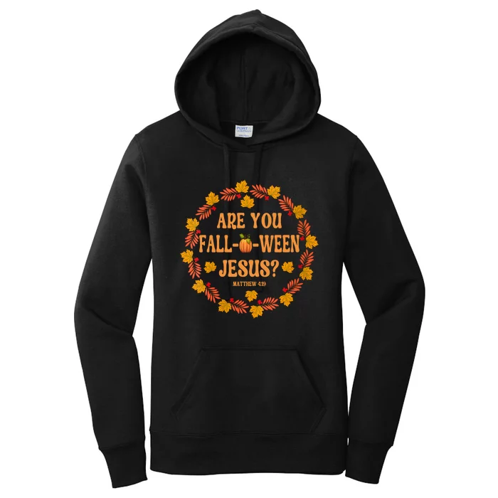 Are You Fall O Ween Jesus Matthew Faith Christian Halloween Women's Pullover Hoodie