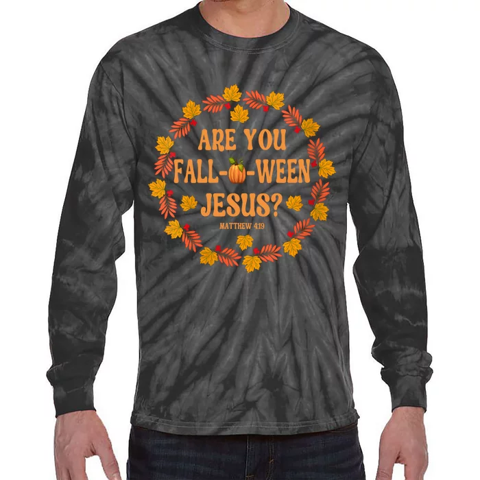 Are You Fall O Ween Jesus Matthew Faith Christian Halloween Tie-Dye Long Sleeve Shirt