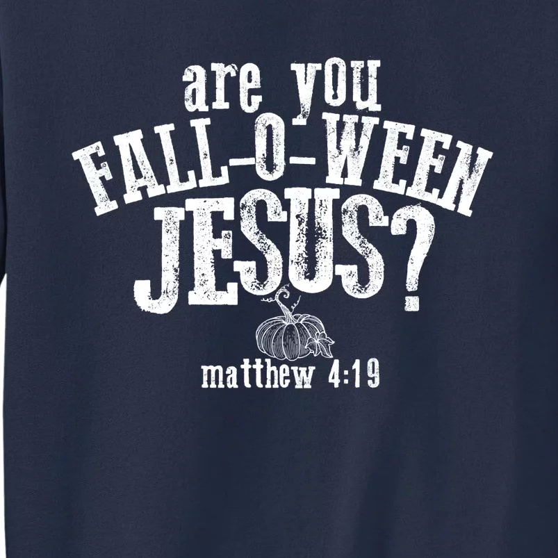 Are You Fall O Ween Jesus Funny Pumpkin Christian Halloween Sweatshirt