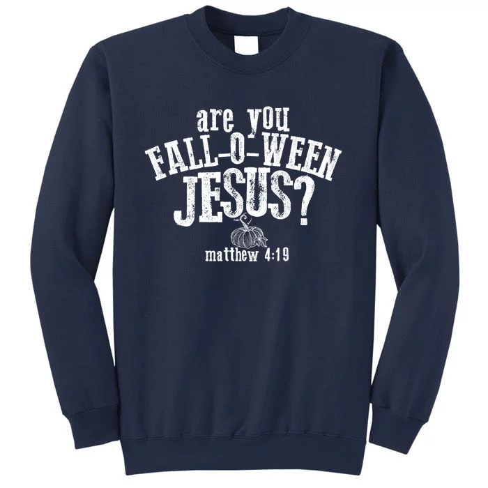 Are You Fall O Ween Jesus Funny Pumpkin Christian Halloween Sweatshirt