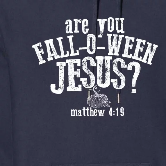 Are You Fall O Ween Jesus Funny Pumpkin Christian Halloween Premium Hoodie