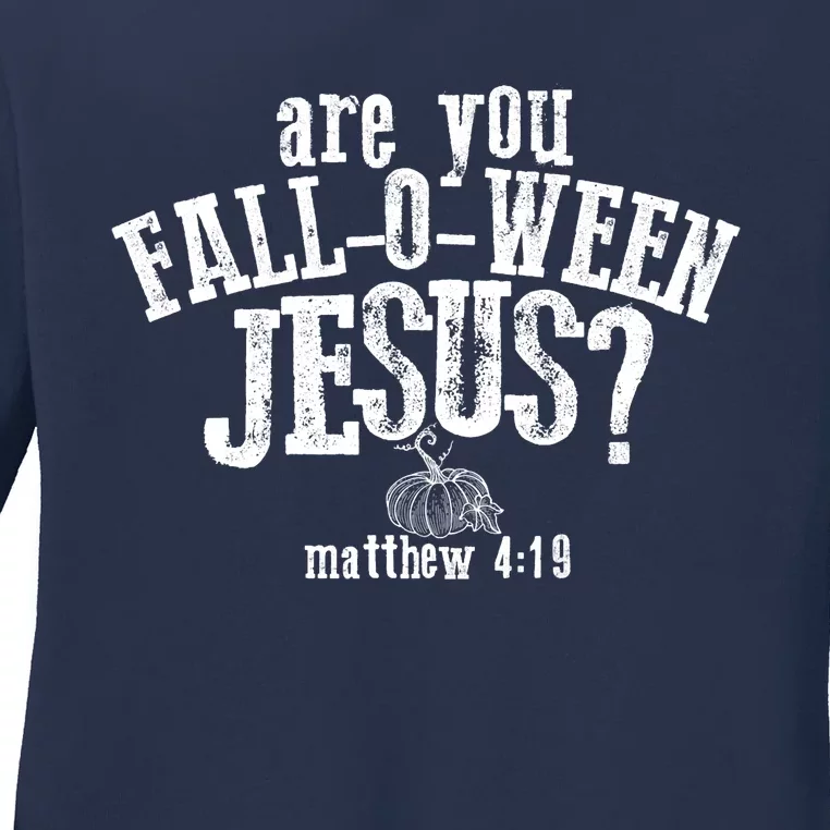 Are You Fall O Ween Jesus Funny Pumpkin Christian Halloween Ladies Long Sleeve Shirt