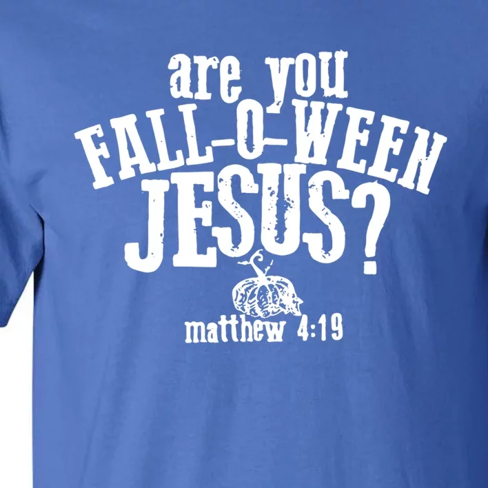 Are You Falloween Jesus Halloween Falloween Jesus Pumpkin Cute Gift Tall T-Shirt