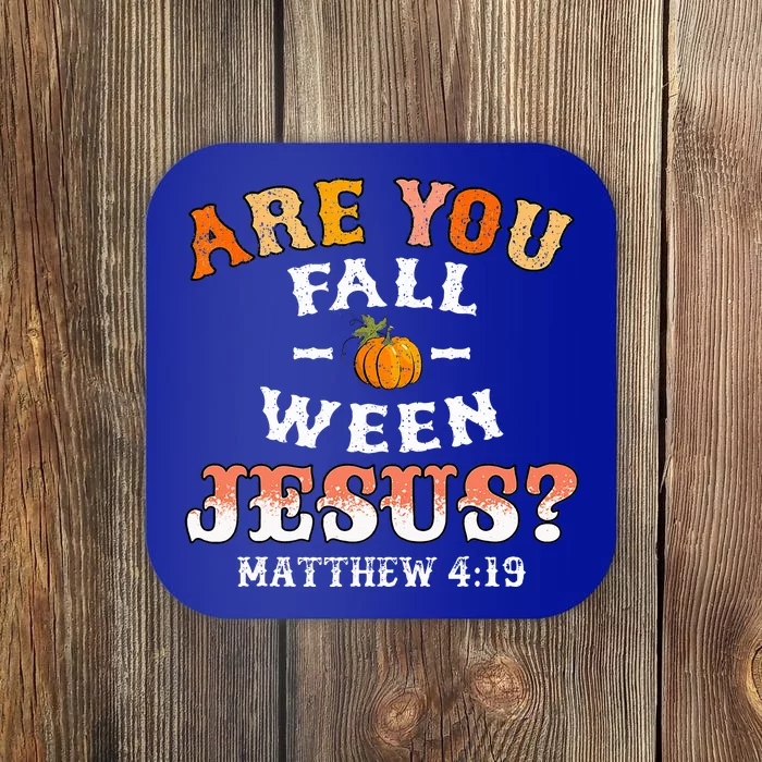 Are You Falloween Jesus Matthew Christian Faith Halloween Coaster