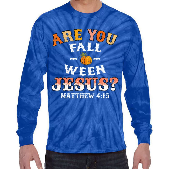 Are You Falloween Jesus Matthew Christian Faith Halloween Tie-Dye Long Sleeve Shirt