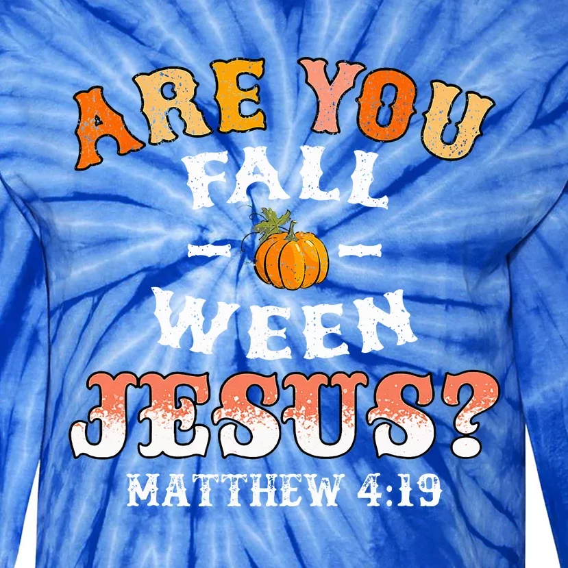 Are You Falloween Jesus Matthew Christian Faith Halloween Tie-Dye Long Sleeve Shirt