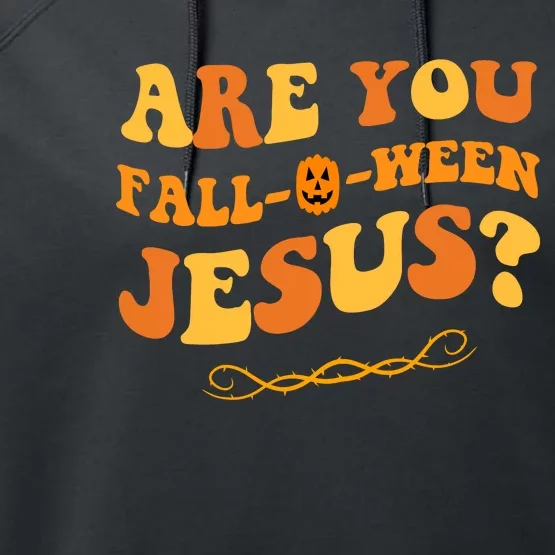 Are You Falloween Jesus? Cute Funny Halloween Fall Performance Fleece Hoodie