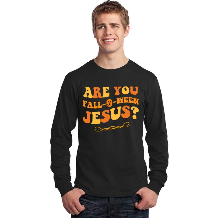 Are You Falloween Jesus? Cute Funny Halloween Fall Tall Long Sleeve T-Shirt