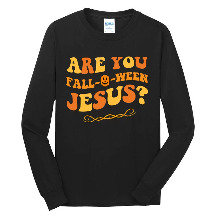 Are You Falloween Jesus? Cute Funny Halloween Fall Tall Long Sleeve T-Shirt