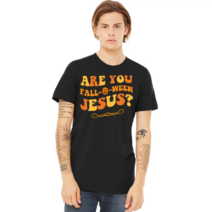 Are You Falloween Jesus? Cute Funny Halloween Fall Premium T-Shirt