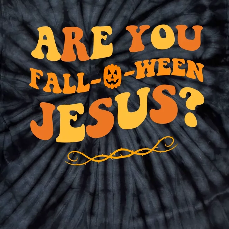 Are You Falloween Jesus? Cute Funny Halloween Fall Tie-Dye T-Shirt