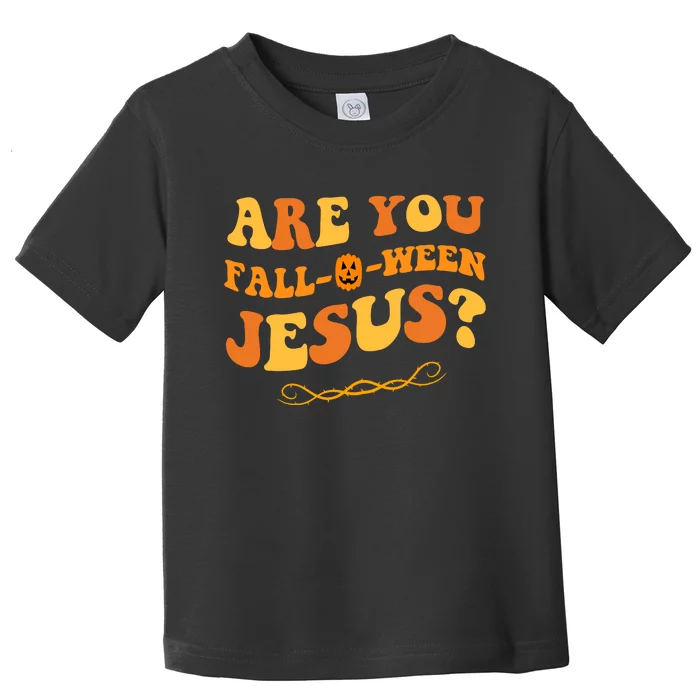 Are You Falloween Jesus? Cute Funny Halloween Fall Toddler T-Shirt