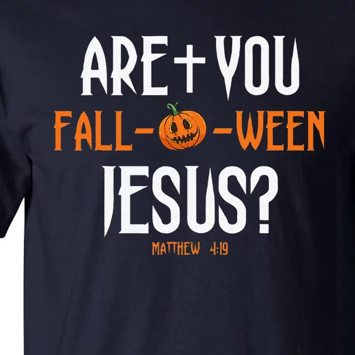 Are You FallOWeen Jesus Pumpkin Cute Christian Halloween Tall T-Shirt