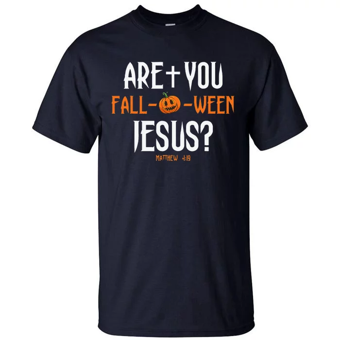 Are You FallOWeen Jesus Pumpkin Cute Christian Halloween Tall T-Shirt