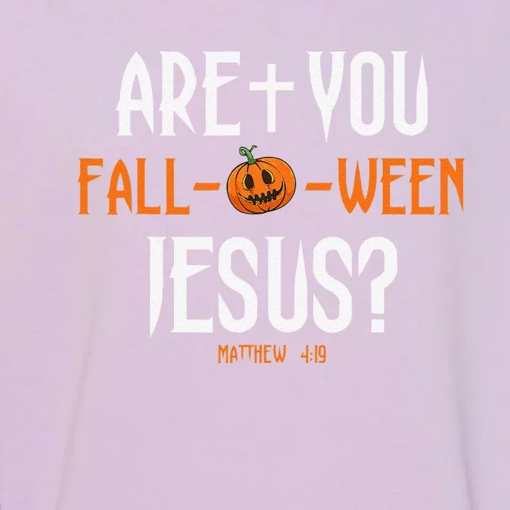 Are You FallOWeen Jesus Pumpkin Cute Christian Halloween Garment-Dyed Sweatshirt