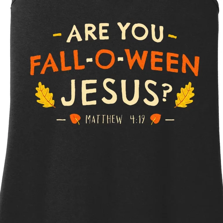 Are You Fall O Ween Jesus Halloween Matthew 419 Christian Ladies Essential Tank