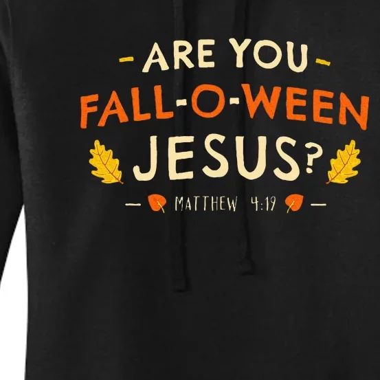 Are You Fall O Ween Jesus Halloween Matthew 419 Christian Women's Pullover Hoodie