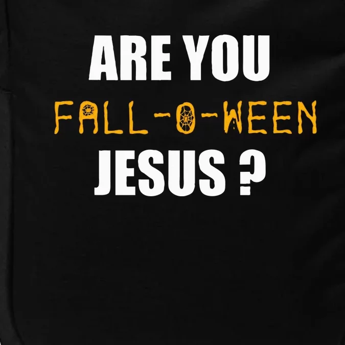 Are You Fall O Ween Jesus Funny Halloween Gift Impact Tech Backpack