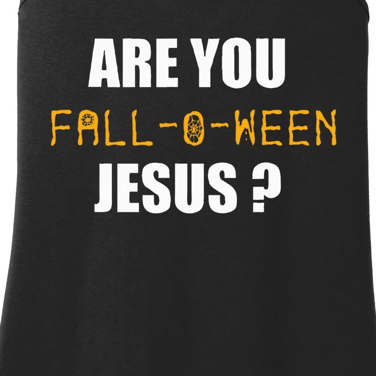 Are You Fall O Ween Jesus Funny Halloween Gift Ladies Essential Tank