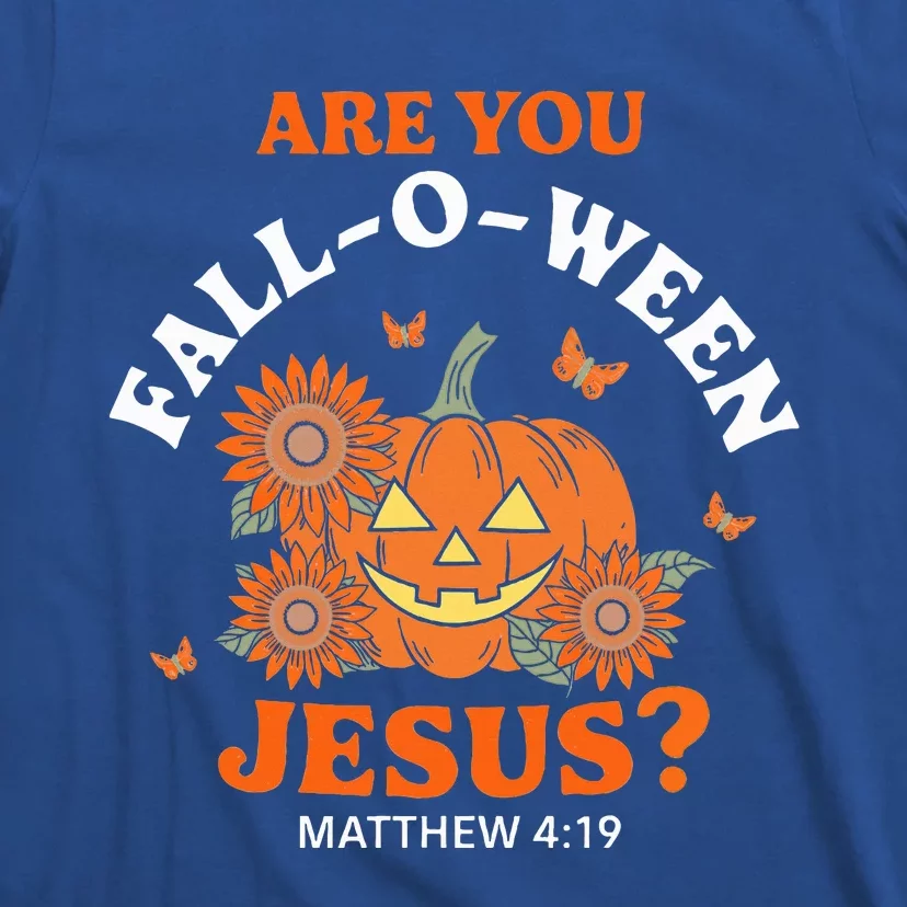 Are You Falloween Jesus Christian Halloween Pumpkin T-Shirt