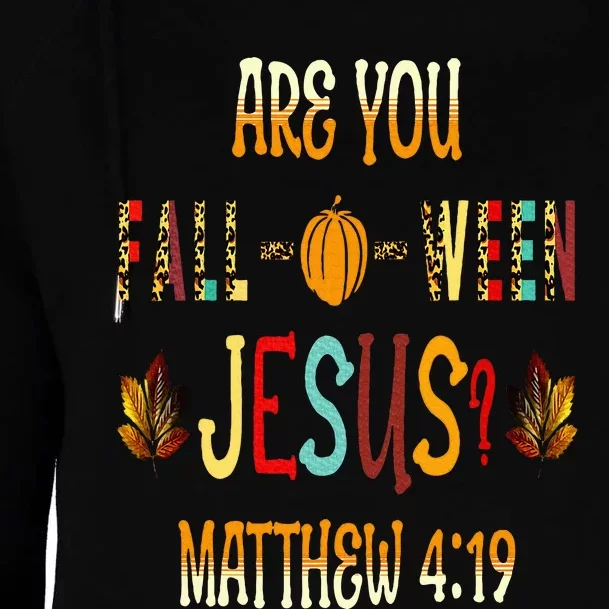 Are You Fall O Ween Jesus Following Christian Halloween Womens Funnel Neck Pullover Hood