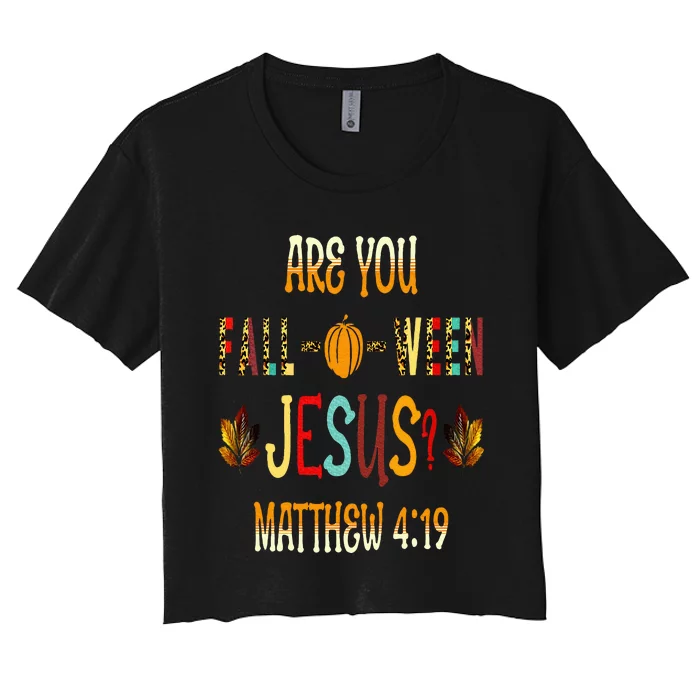 Are You Fall O Ween Jesus Following Christian Halloween Women's Crop Top Tee