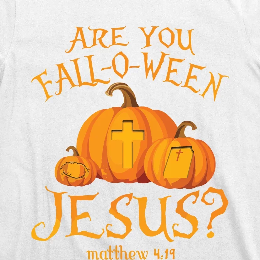 Are You Falloween Jesus Christian Halloween Pumpkin T-Shirt