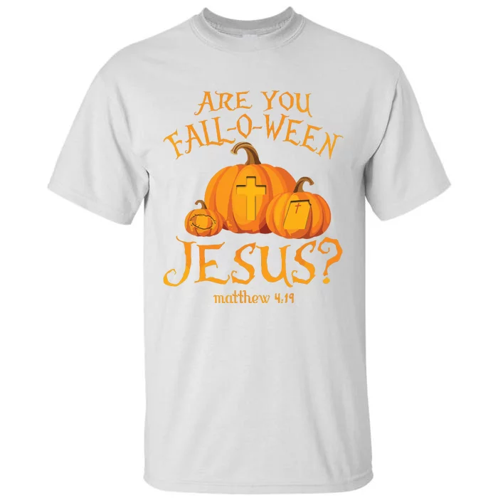 Are You Falloween Jesus Christian Halloween Pumpkin Tall T-Shirt