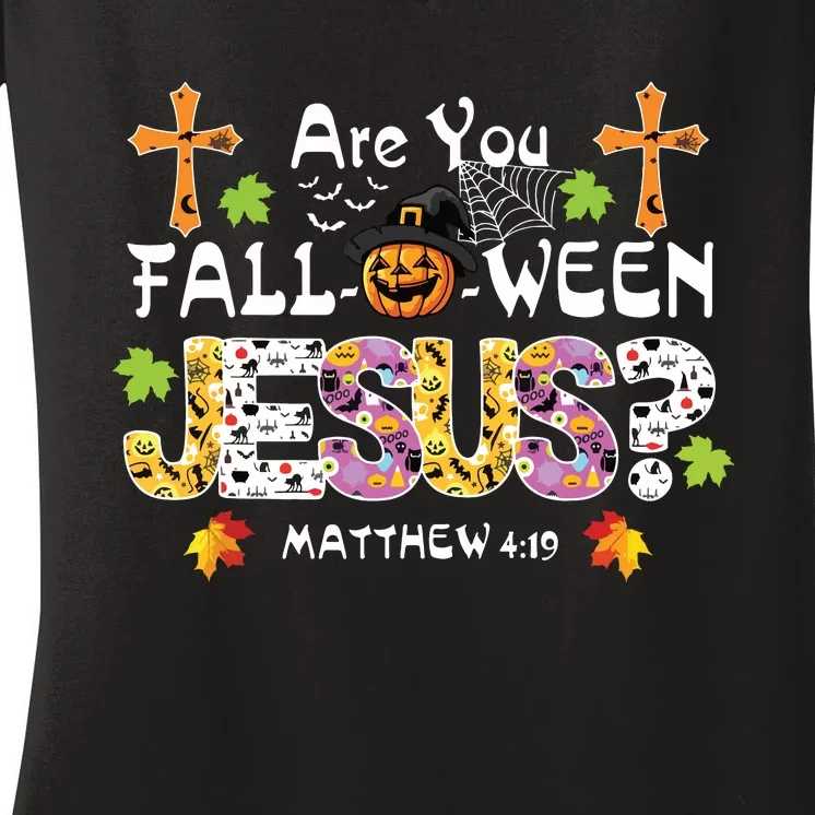 Are You Falloween Jesus Pumpkin Spooky Halloween Christian Women's V-Neck T-Shirt