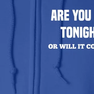 Are You Free Tonight Or Will It Gonna Cost Me? Gift Full Zip Hoodie