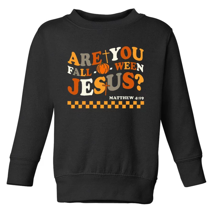 Are You Fall O Ween Jesus Christian Halloween Pumpkin Toddler Sweatshirt