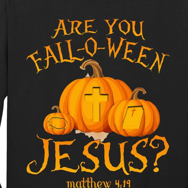 Are You Fall O Ween Jesus Christian Halloween Pumpkin Long Sleeve Shirt