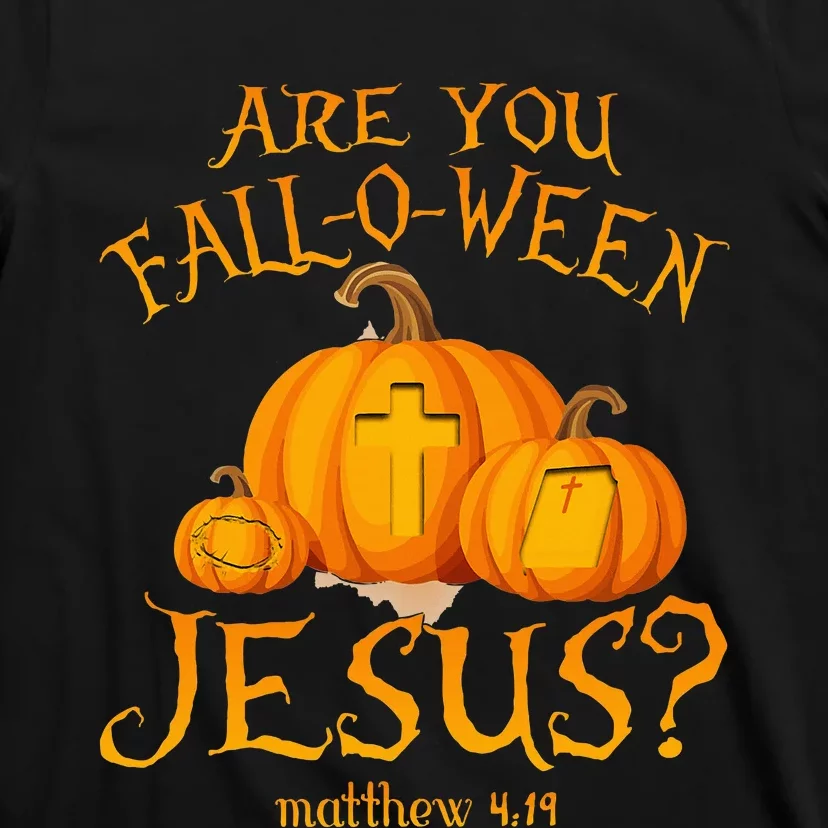 Are You Fall O Ween Jesus Christian Halloween Pumpkin T-Shirt