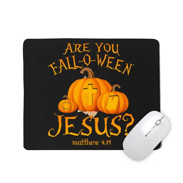 Are You Fall O Ween Jesus Christian Halloween Pumpkin Mousepad