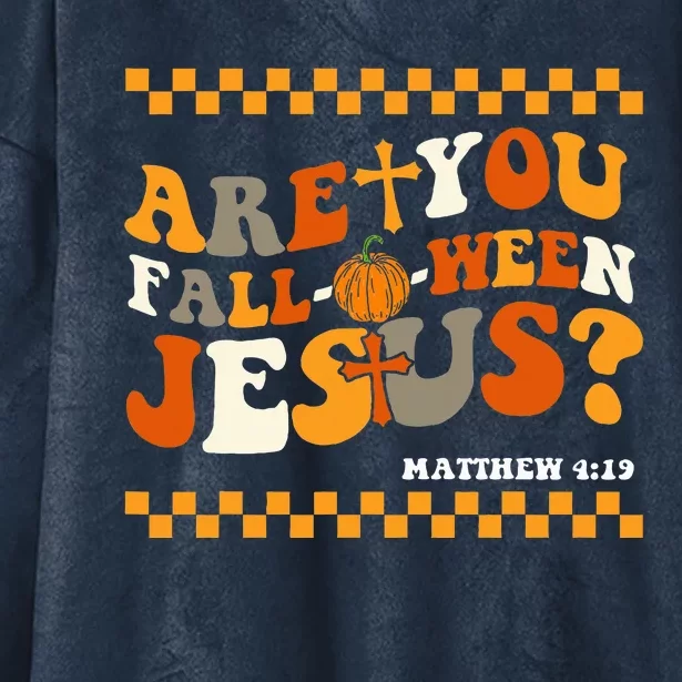 Are You Falloween Jesus Matthew 419 Halloween Christian Hooded Wearable Blanket