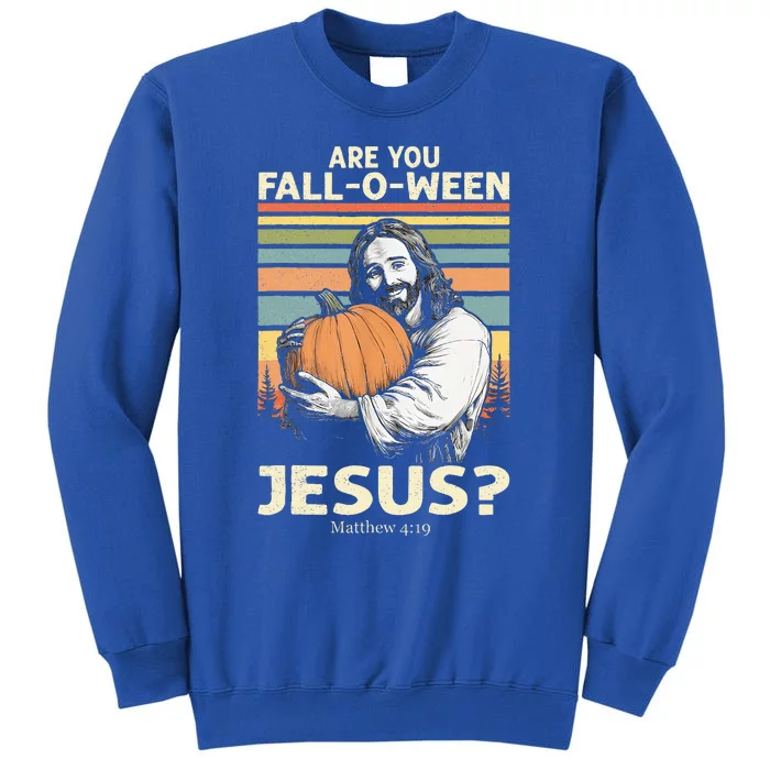 Are You Falloween Jesus Christian Halloween Pumpkin Tall Sweatshirt