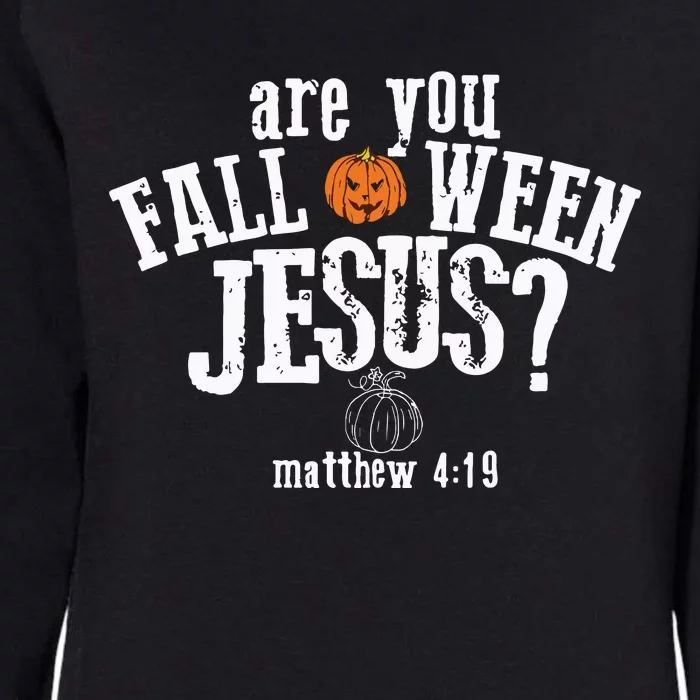 Are You Falloween JesusChristian Matthew 4 19 Religious Halloween Womens California Wash Sweatshirt