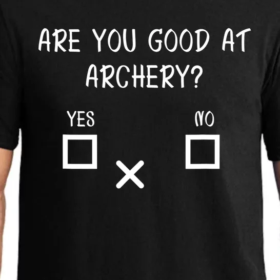 Are You Good At Archery Yes No Cute Gift Archery Joke Gift Pajama Set