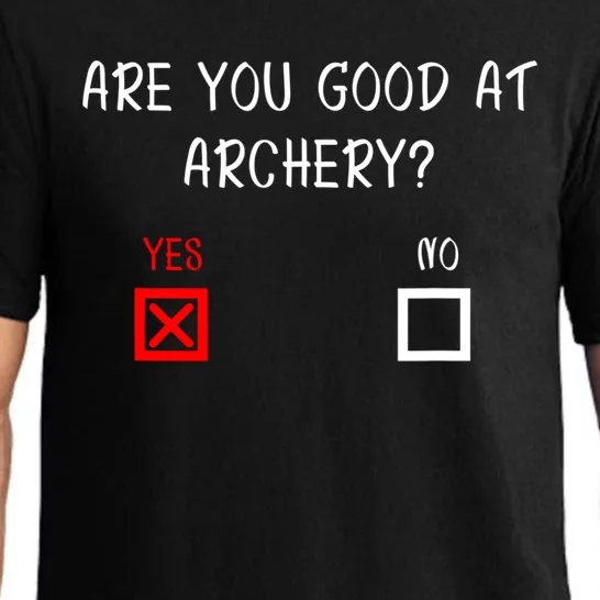 Are You Good At Archery Yes No Cute Gift Archery Joke Gift Pajama Set