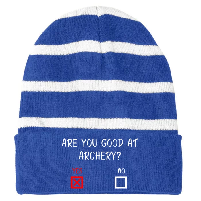 Are You Good At Archery Yes No Cute Gift Archery Joke Gift Striped Beanie with Solid Band