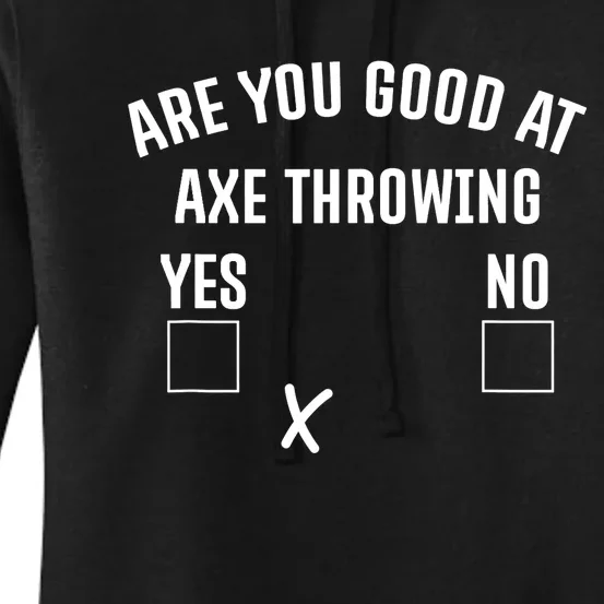 Are You Good At Axe Throwing? Women's Pullover Hoodie