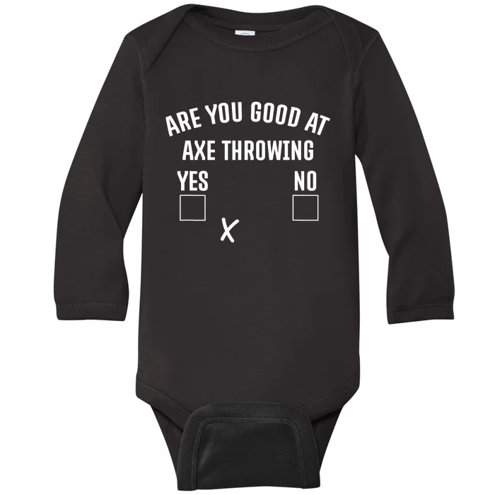 Are You Good At Axe Throwing? Baby Long Sleeve Bodysuit