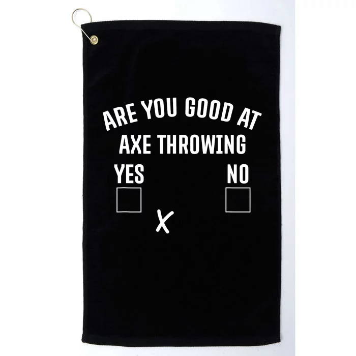 Are You Good At Axe Throwing? Platinum Collection Golf Towel