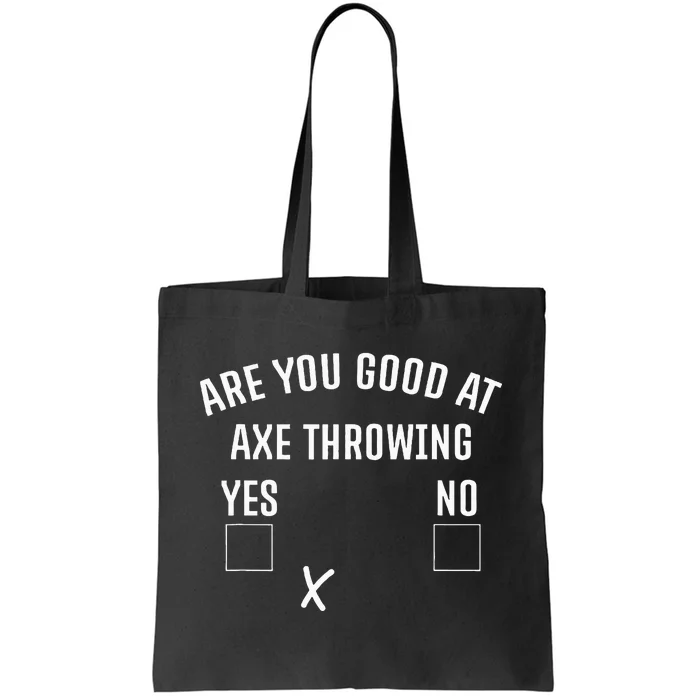 Are You Good At Axe Throwing Axe Launcher Tote Bag