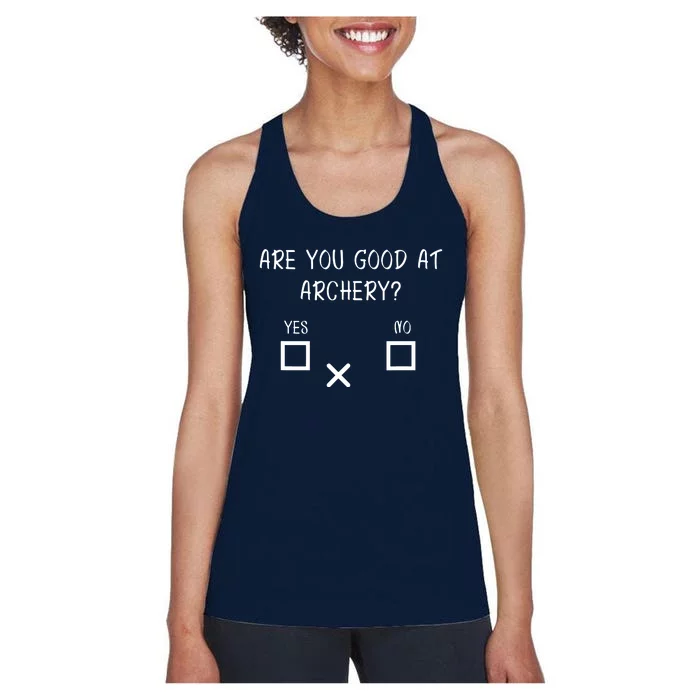 Are You Good At Archery Yes No Archery Joke Women's Racerback Tank