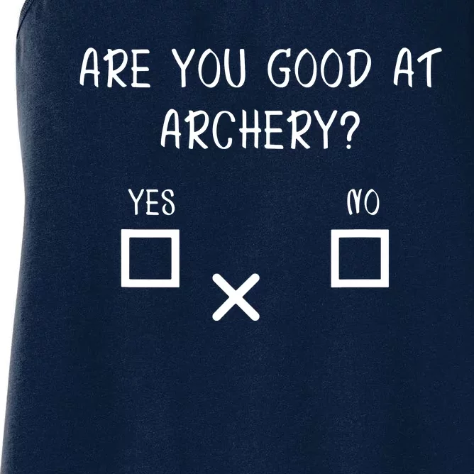 Are You Good At Archery Yes No Archery Joke Women's Racerback Tank