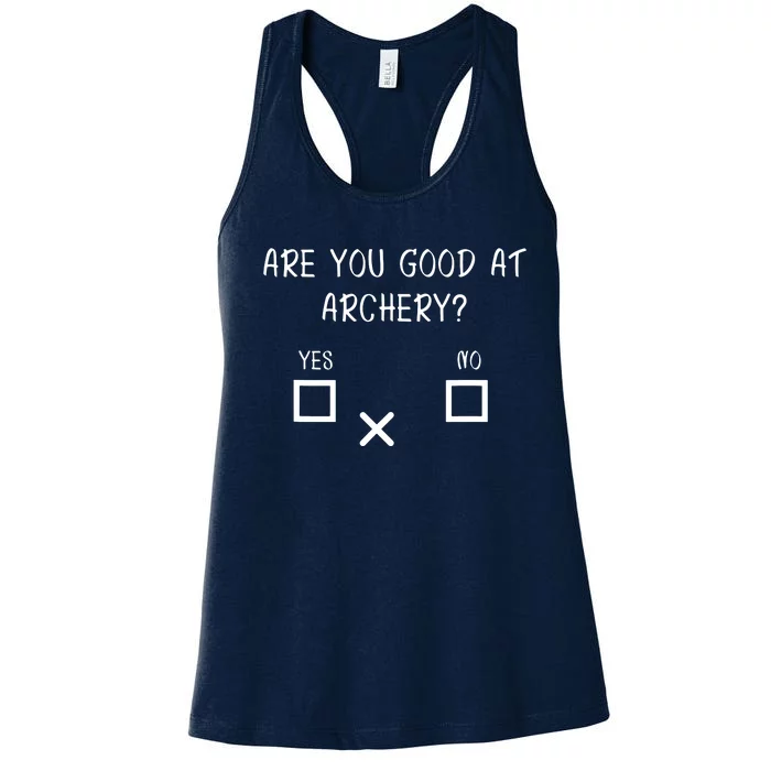 Are You Good At Archery Yes No Archery Joke Women's Racerback Tank