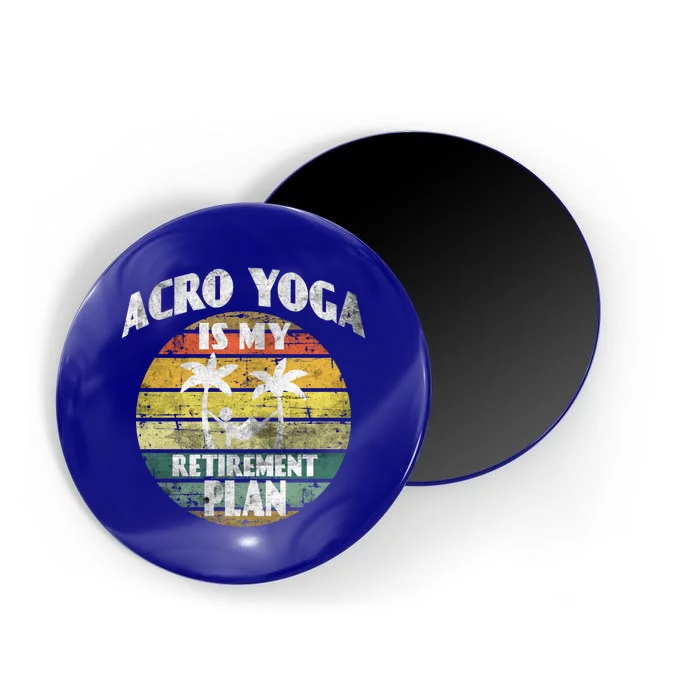 Acro Yoga Is My Retiret Plan Training Pranayama Joga Gift Magnet