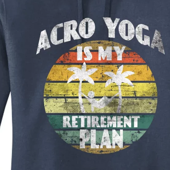 Acro Yoga Is My Retiret Plan Training Pranayama Joga Gift Women's Pullover Hoodie